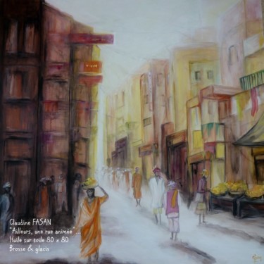 Painting titled "Ailleurs, une rue a…" by Claudine Fasan, Original Artwork, Oil