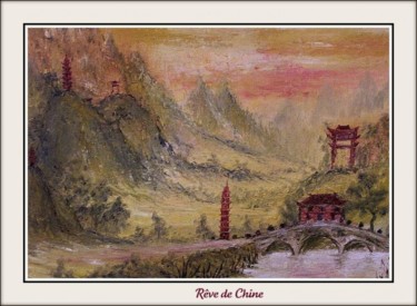 Painting titled "Rève de Chine" by Jean Pierre Coussaert, Original Artwork