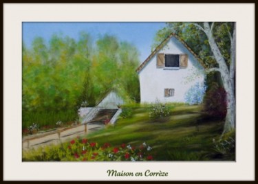 Peinture intitulée "Ma Maison en Corrèze" par Jean Pierre Coussaert, Œuvre d'art originale, Huile
