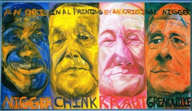 Peinture intitulée "Nigger Chink Kraut…" par Cynthia Ruffin, Œuvre d'art originale, Acrylique