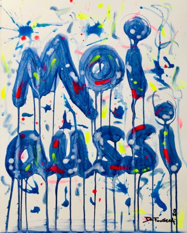 Malerei mit dem Titel "ET TOI?" von Laurent Da Fonseca, Original-Kunstwerk, Acryl