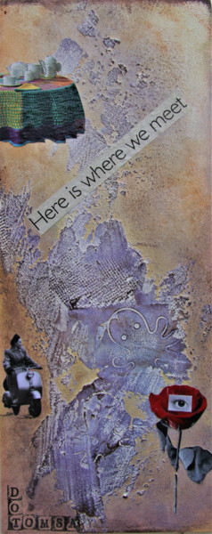 Pittura intitolato "Here is where we me…" da Dana Tomsa Oberhoffer, Opera d'arte originale, pigmenti