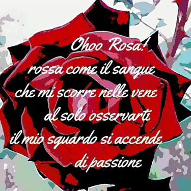 Arte digitale intitolato "Rosa di passione" da Daniela La Rovere, Opera d'arte originale, Lavoro digitale 2D