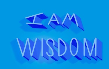 Digital Arts titled "I AM Wisdom" by Dilian Deal, Original Artwork, 2D Digital Work