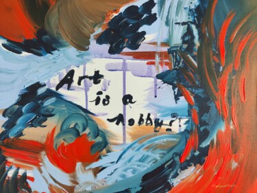 Картина под названием "Art is a hobby?" - Douglas Findlay, Подлинное произведение искусства, Акрил