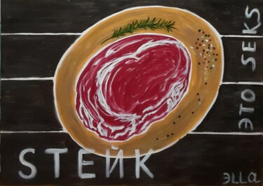 Painting titled "Steak" by Ella Manhattan, Original Artwork, Acrylic