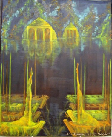 Pintura titulada ""NOCHE EN VALPARAIS…" por Estela Del Valle Mañez, Obra de arte original, Oleo