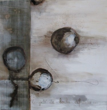 Peinture intitulée "le jeté de boules d…" par Evelyne Dominault, Œuvre d'art originale, Huile