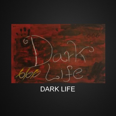 Painting titled "DARK LIFE" by Loïc Gonzalez, Original Artwork, Acrylic