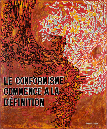 Malarstwo zatytułowany „Le conformisme” autorstwa Franck Fages, Oryginalna praca, Olej Zamontowany na Drewniana rama noszy