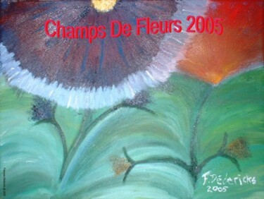 Peinture intitulée "Champs de Fleurs" par Francois Dedericks, Œuvre d'art originale