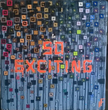 Painting titled "SO EXCITING" by Frédéric Foulché (FF), Original Artwork