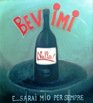 Pittura intitolato "PUBBLICITA': Bevimi" da Fulvio Martini, Opera d'arte originale