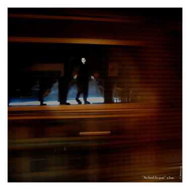 Photographie intitulée "ZOUC au bord du quai" par Gérard Bertrand, Œuvre d'art originale, Photographie manipulée