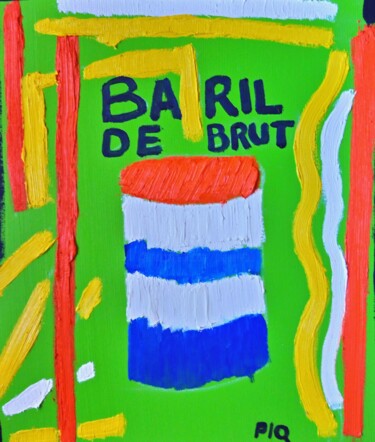 Painting titled "Baril de Brut" by Gilles Piquereau, Original Artwork, Oil