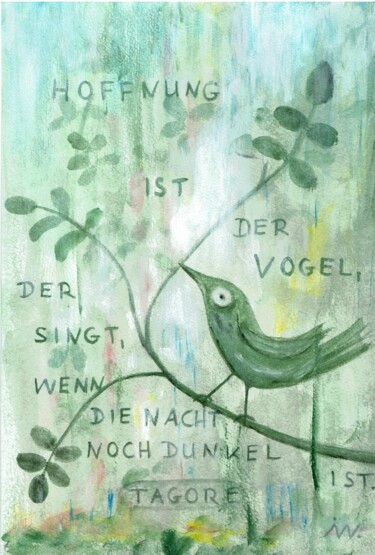 Malerei mit dem Titel "Hoffnung mit Tagore" von Ingrid Edith Wekel, Original-Kunstwerk, Gouache