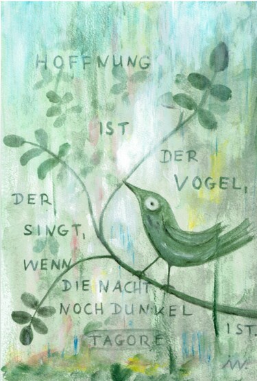 Pintura titulada "Hoffnung mit Tagore" por Ingrid Edith Wekel, Obra de arte original, Gouache