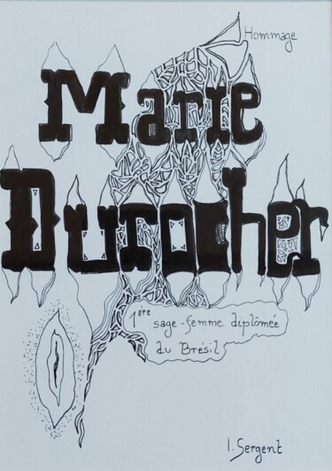 Dessin intitulée "Marie Durocher, pre…" par Isabelle Sergent, Œuvre d'art originale, Marqueur Monté sur Autre panneau rigide