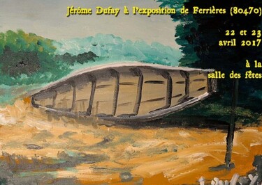 Peinture intitulée "ferrieres-2017-barq…" par Jérôme Dufay, Œuvre d'art originale