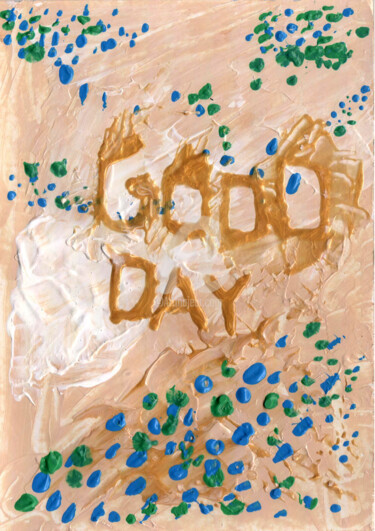 Digitale Kunst mit dem Titel "Inscription Good da…" von Katwrina Golban, Original-Kunstwerk, Acryl