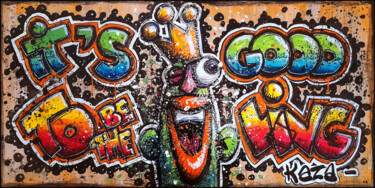 Painting titled "It's good to be the…" by Kaza, Original Artwork, Acrylic