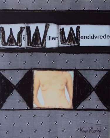 Peinture intitulée "WIJ WILLEN WERELDVR…" par Koen Vlerick, Œuvre d'art originale