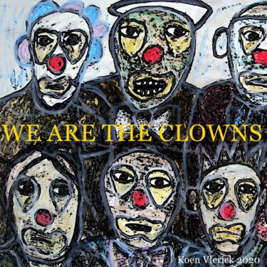 Digitale Kunst getiteld "WE ARE THE CLOWNS 1" door Koen Vlerick, Origineel Kunstwerk, 2D Digital Work