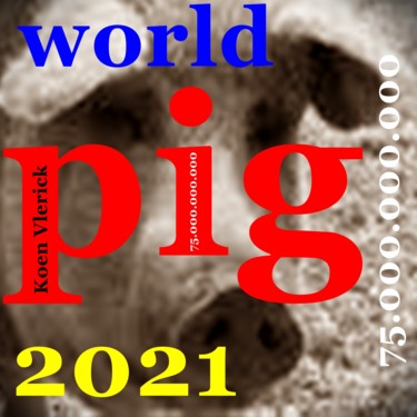 Arts numériques intitulée "world pig 2021" par Koen Vlerick, Œuvre d'art originale, Travail numérique 2D