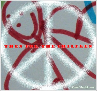 Arts numériques intitulée "THEN FOR THE CHILDR…" par Koen Vlerick, Œuvre d'art originale, Travail numérique 2D