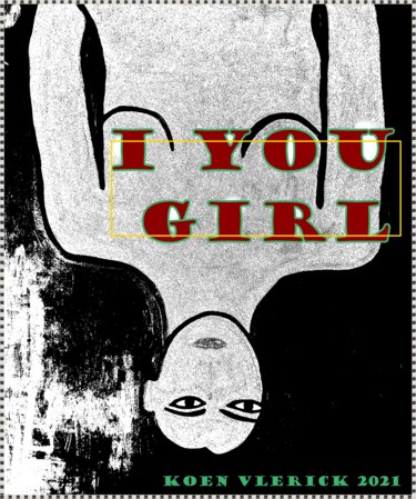 Arte digital titulada "I YOU GIRL" por Koen Vlerick, Obra de arte original, Trabajo Digital 2D