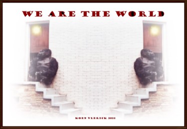 Digital Arts titled "WE ARE THE WORLD" by Koen Vlerick, Original Artwork, 2D Digital Work