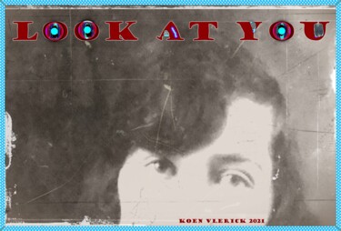 Arts numériques intitulée "LOOK AT YOU" par Koen Vlerick, Œuvre d'art originale, Travail numérique 2D