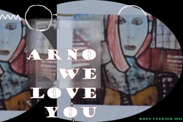 Digitale Kunst mit dem Titel "ARNO WE LOVE YOU" von Koen Vlerick, Original-Kunstwerk, 2D digitale Arbeit
