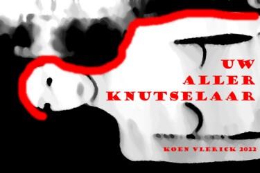 Arts numériques intitulée "UW ALLER KNUTSELAAR…" par Koen Vlerick, Œuvre d'art originale, Travail numérique 2D