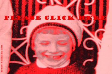 Arte digitale intitolato "PLEASE CLICK HERE" da Koen Vlerick, Opera d'arte originale, Lavoro digitale 2D