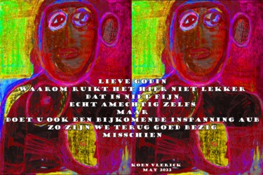 Digitale Kunst mit dem Titel "LIEVE GODIN WAAROM" von Koen Vlerick, Original-Kunstwerk, 2D digitale Arbeit