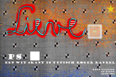 Digitale Kunst mit dem Titel "LIEVE ROGER IK KOM…" von Koen Vlerick, Original-Kunstwerk, 2D digitale Arbeit