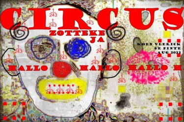 Arts numériques intitulée "CIRCUS ZOTTEKE JA H…" par Koen Vlerick, Œuvre d'art originale, Travail numérique 2D