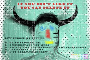 Digital Arts titled "YOU CAN DELETE IT" by Koen Vlerick, Original Artwork, 2D Digital Work