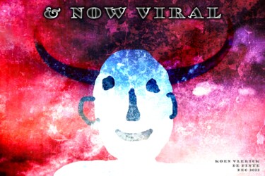Arte digitale intitolato "& NOW VIRAL" da Koen Vlerick, Opera d'arte originale, Lavoro digitale 2D