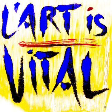 Arts numériques intitulée "l'art is vital" par Lawrence, Œuvre d'art originale, Peinture numérique
