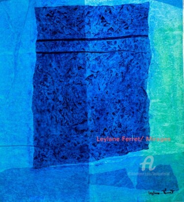 Malerei mit dem Titel "MIRAGE 3" von Leylane Ferret, Original-Kunstwerk, Öl