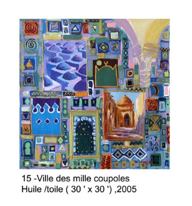 Peinture intitulée "Ville des mille cou…" par M'Hamed Saci, Œuvre d'art originale