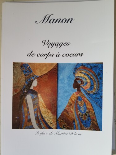 Fotografia intitolato "VOYAGES DE CORPS A…" da Manon, Opera d'arte originale, Fotografia digitale