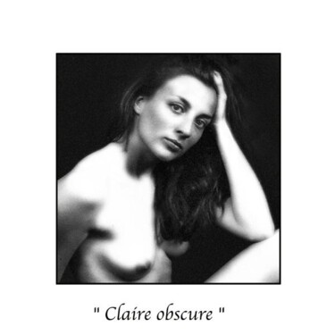 Photography titled "Claire obscure" by Marc Acquaviva, Original Artwork