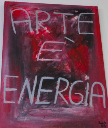 Painting titled "Arte e' energia" by Marco Zautzik, Original Artwork, Acrylic