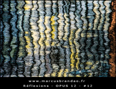 Photography titled "Reflets & Réflexion…" by Marcus Brandao, Original Artwork