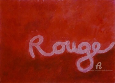 Pittura intitolato "Rouge" da Marie-Paule Demarquez, Opera d'arte originale, Acrilico
