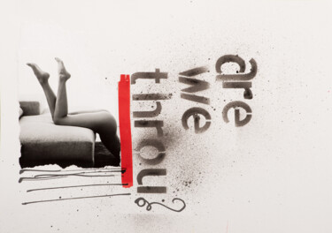 Colagens intitulada "Are We Throu?" por Martin Wieland, Obras de arte originais, Tinta spray