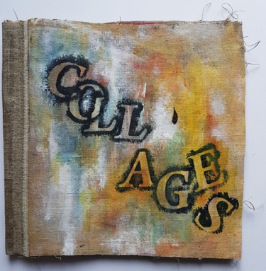 Peinture intitulée "Coll'âges" par Maty, Œuvre d'art originale, Collages